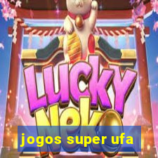 jogos super ufa